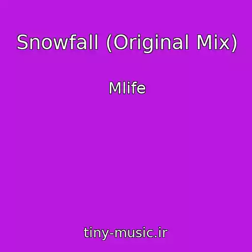 کاور آهنگ Snowfall (Original Mix) از Mlife
