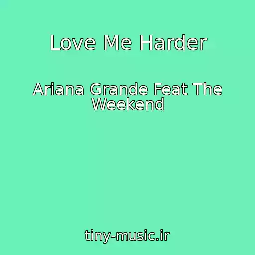 کاور آهنگ Love Me Harder از Ariana Grande Feat The Weekend