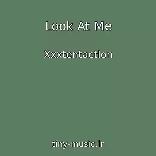 کاور آهنگ Look At Me از Xxxtentaction