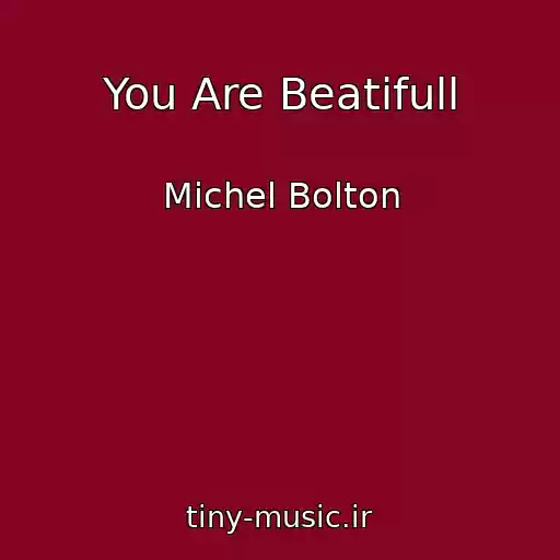 کاور آهنگ You Are Beatifull از Michel Bolton