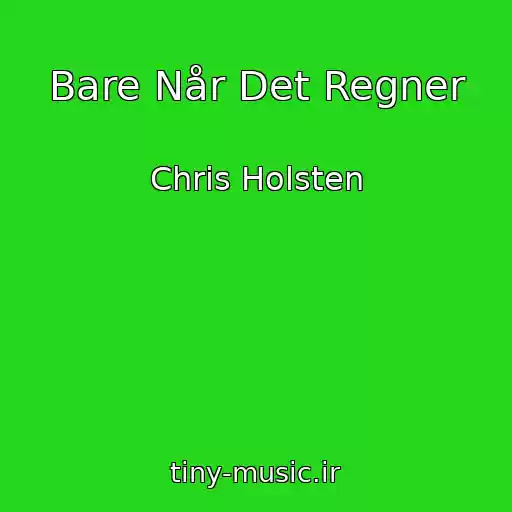 کاور آهنگ Bare Når Det Regner از Chris Holsten