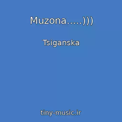 کاور آهنگ Muzona.....))) از Tsiganska