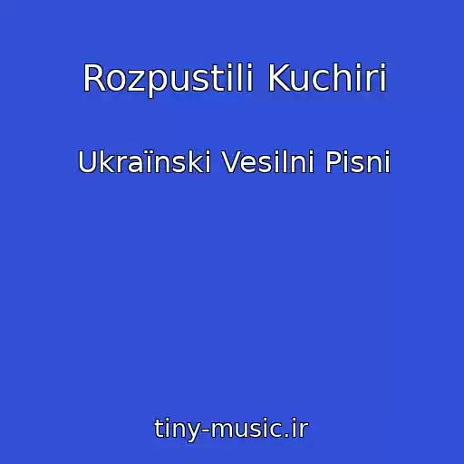 کاور آهنگ Rozpustili Kuchirі از Ukraїnskі Vesіlnі Pіsnі