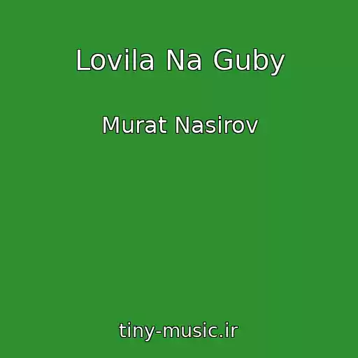 کاور آهنگ Lovila Na Guby از Murat Nasirov