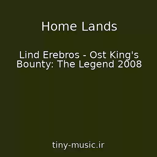 کاور آهنگ Home Lands از Lind Erebros - Ost King's Bounty: The Legend 2008