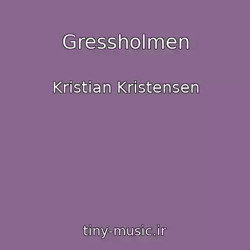 کاور آهنگ Gressholmen از Kristian Kristensen