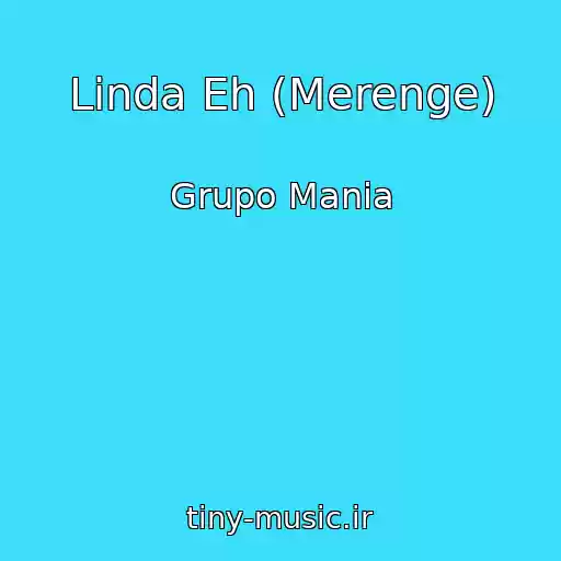 کاور آهنگ Linda Eh (Merenge) از Grupo Mania