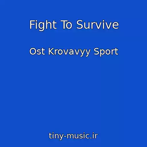 کاور آهنگ Fight To Survive از Ost Krovavyy Sport