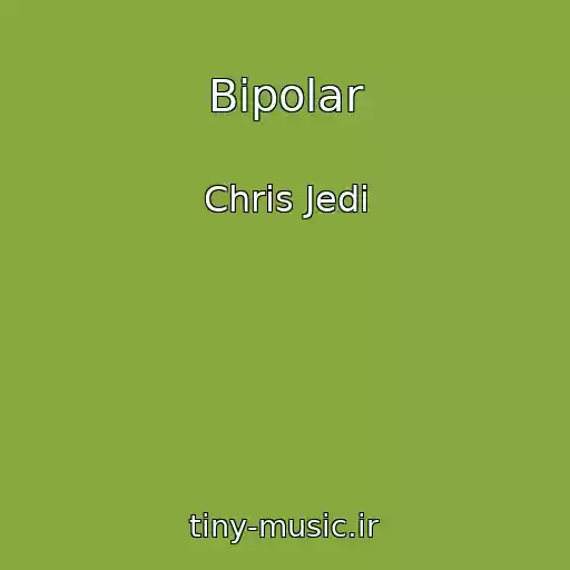 کاور آهنگ Bipolar از Chris Jedi