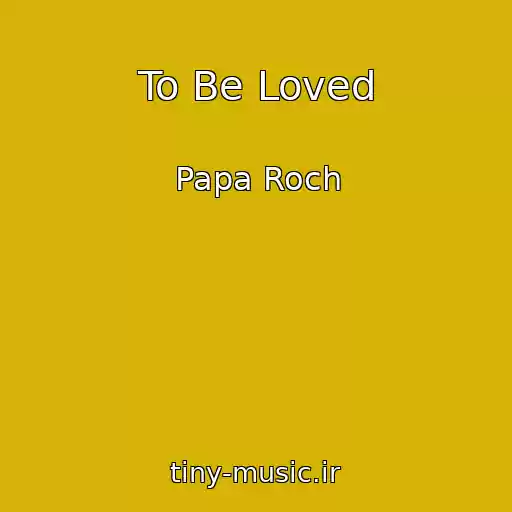 کاور آهنگ To Be Loved از Papa Roch