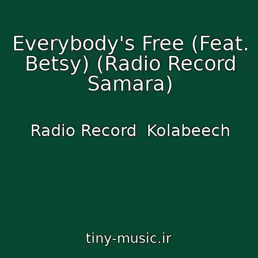 کاور آهنگ Everybody's Free (Feat. Betsy) (Radio Record Samara) از Radio Record  Kolabeech