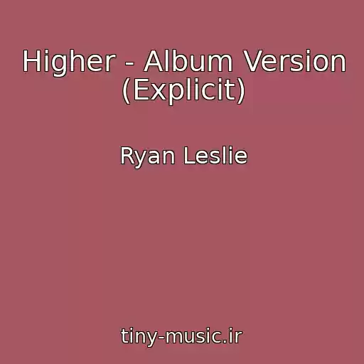 کاور آهنگ Higher - Album Version (Explicit) از Ryan Leslie