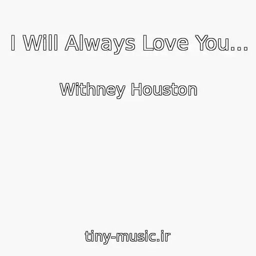 کاور آهنگ I Will Always Love You... از Withney Houston