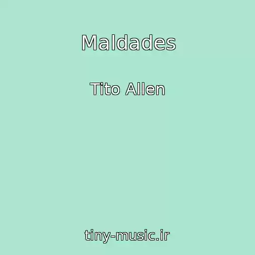 کاور آهنگ Maldades از Tito Allen