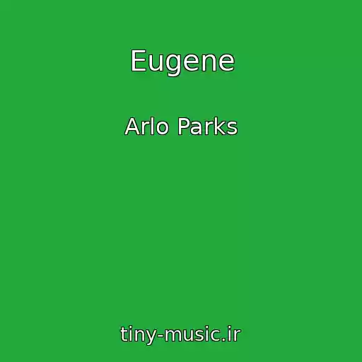 کاور آهنگ Eugene از Arlo Parks