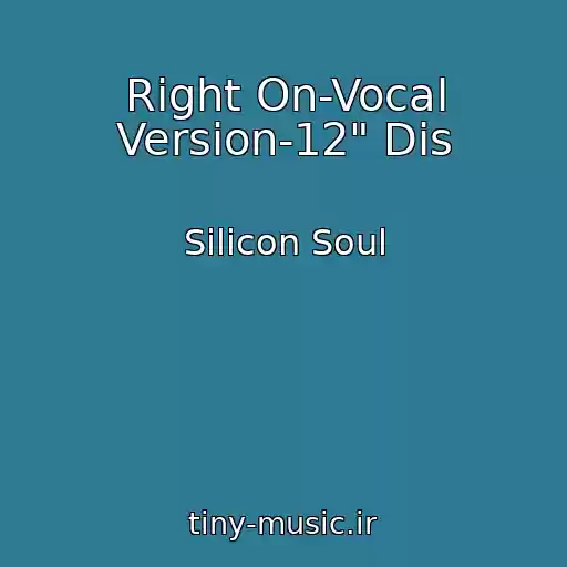 کاور آهنگ Right On-Vocal Version-12" Dis از Silicon Soul