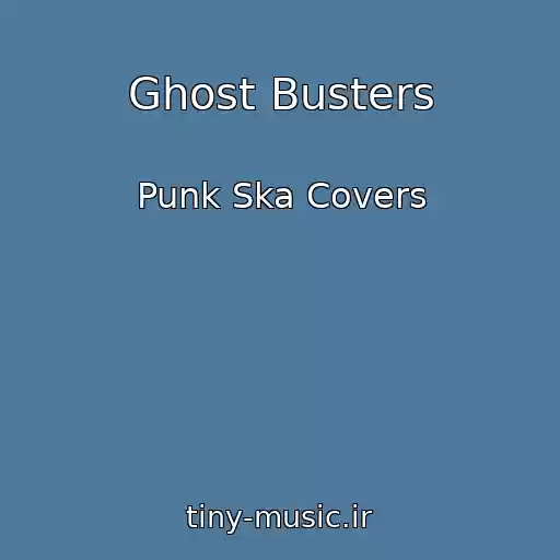 کاور آهنگ Ghost Busters از Punk Ska Covers