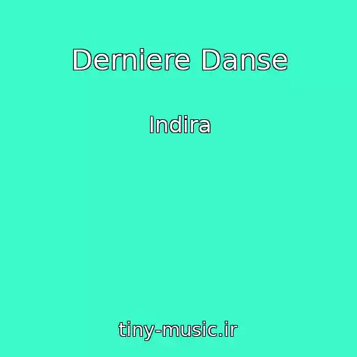 کاور آهنگ Derniere Danse از Indira