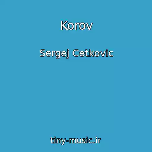 کاور آهنگ Korov از Sergej Cetkovic