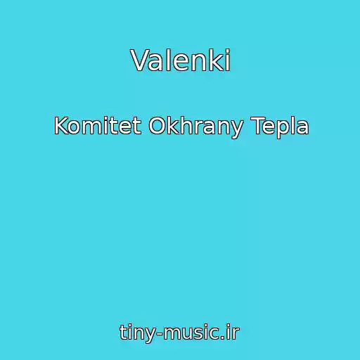 کاور آهنگ Valenki از Komitet Okhrany Tepla