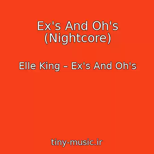 کاور آهنگ Ex's And Oh's (Nightcore) از Elle King – Ex's And Oh's