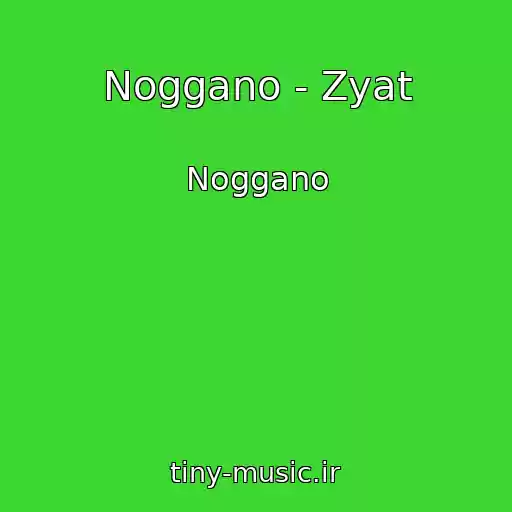 کاور آهنگ Noggano - Zyat از Noggano