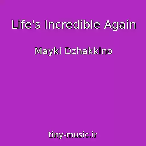 کاور آهنگ Life's Incredible Again از Maykl Dzhakkino