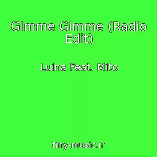 کاور آهنگ Gimme Gimme (Radio Edit) از Luina Feat. Mito