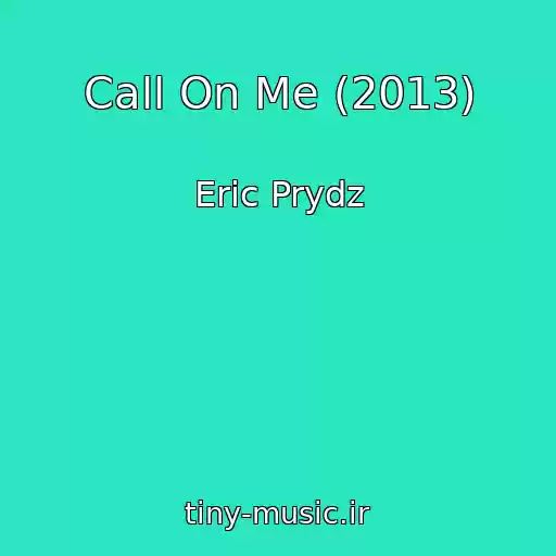 کاور آهنگ Call On Me (2013) از Eric Prydz