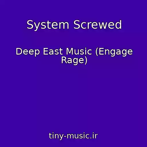 کاور آهنگ System Screwed از Deep East Music (Engage Rage)
