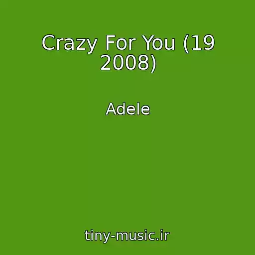 کاور آهنگ Crazy For You (19 2008) از Adele