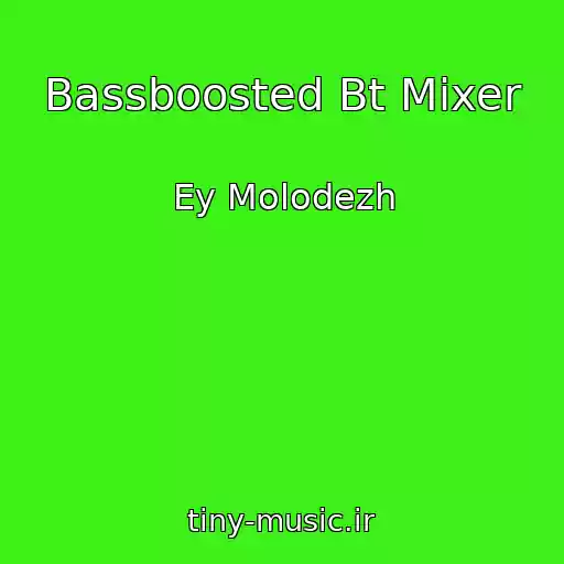 کاور آهنگ Bassboosted Bt Mixer از Ey Molodezh