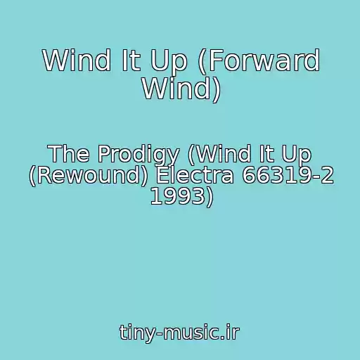 کاور آهنگ Wind It Up (Forward Wind) از The Prodigy (Wind It Up (Rewound) Electra 66319-2 1993)