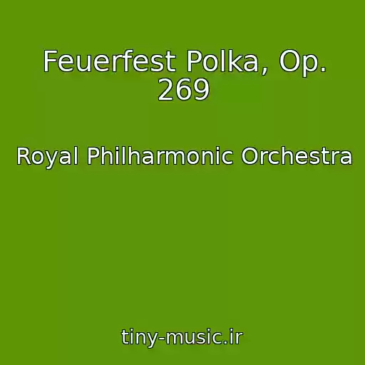 کاور آهنگ Feuerfest Polka, Op. 269 از Royal Philharmonic Orchestra