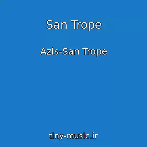 کاور آهنگ San Trope از Azis-San Trope