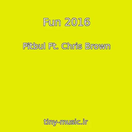 کاور آهنگ Fun 2016 از Pitbul Ft. Chris Brown