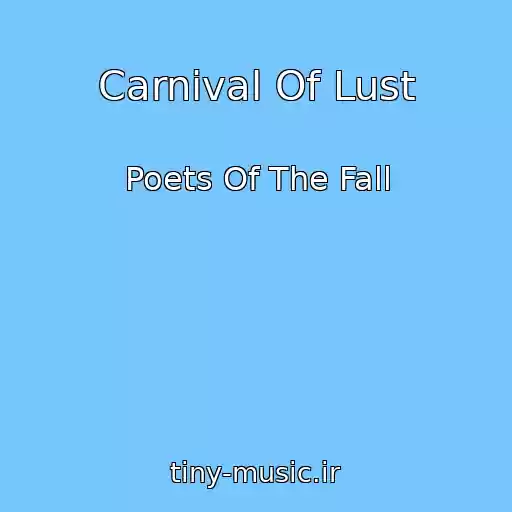کاور آهنگ Carnival Of Lust از Poets Of The Fall