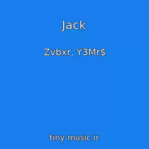 کاور آهنگ Jack از Zvbxr, Y3Mr$