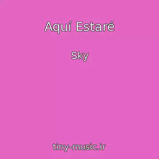 کاور آهنگ Aquí Estaré از Sky