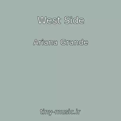 کاور آهنگ West Side از Ariana Grande
