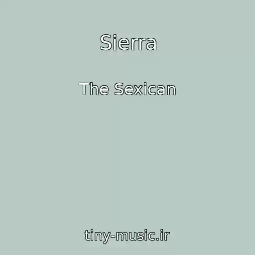 کاور آهنگ Sierra از The Sexican