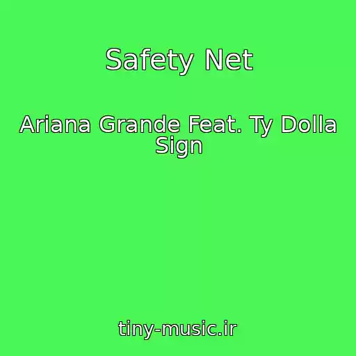 کاور آهنگ Safety Net از Ariana Grande Feat. Ty Dolla Sign