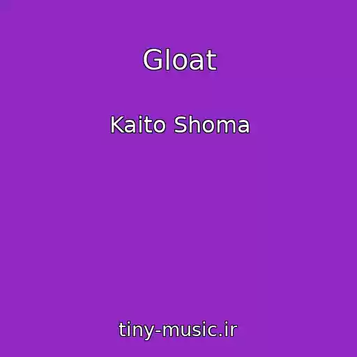 کاور آهنگ Gloat از Kaito Shoma