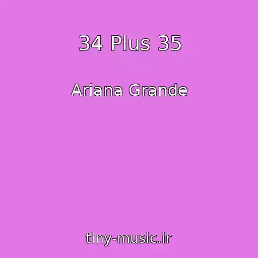 کاور آهنگ 34 Plus 35 از Ariana Grande
