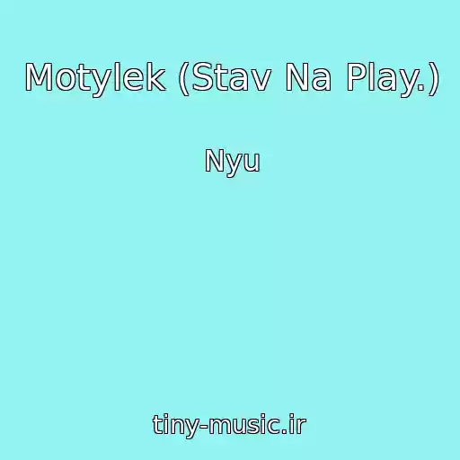 کاور آهنگ Motylek (Stav Na Play.) از Nyu