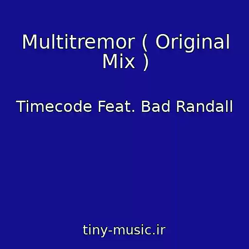 کاور آهنگ Multitremor ( Original Mix ) از Timecode Feat. Bad Randall