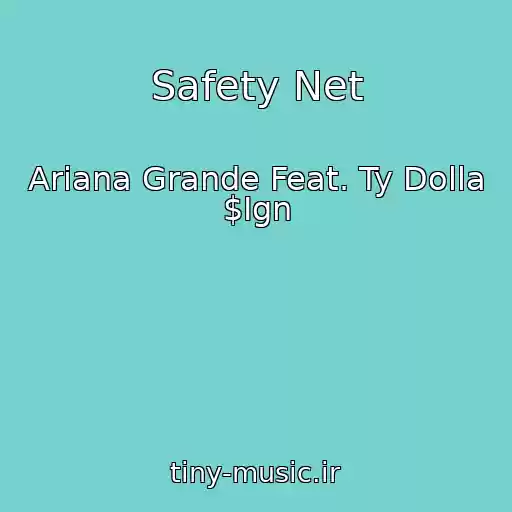 کاور آهنگ Safety Net از Ariana Grande Feat. Ty Dolla $Ign