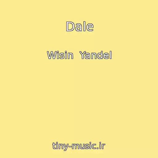 کاور آهنگ Dale از Wisin  Yandel