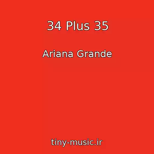 کاور آهنگ 34 Plus 35 از Ariana Grande