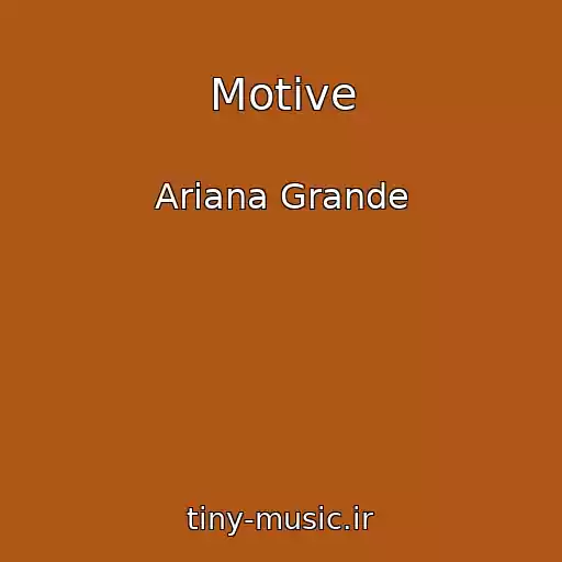 کاور آهنگ Motive از Ariana Grande